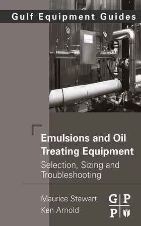 Stewart / Arnold | Emulsions and Oil Treating Equipment | E-Book | sack.de