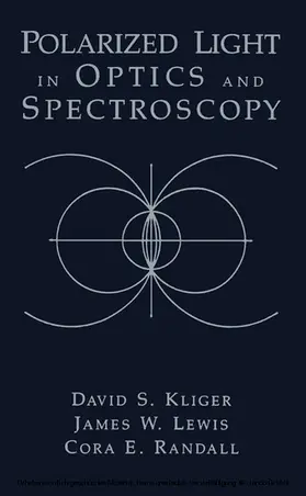 Kliger / Lewis |  Polarized Light in Optics and Spectroscopy | eBook | Sack Fachmedien