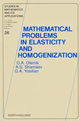 Oleinik / Shamaev / Yosifian |  Mathematical Problems in Elasticity and Homogenization | eBook | Sack Fachmedien