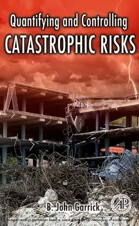 Garrick |  Quantifying and Controlling Catastrophic Risks | eBook | Sack Fachmedien