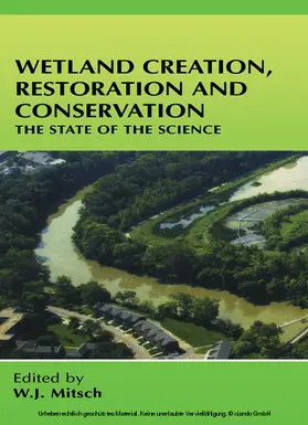 Mitsch |  Wetland Creation, Restoration, and Conservation | eBook | Sack Fachmedien