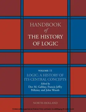 Gabbay / Pelletier / Woods | Logic: A History of its Central Concepts | E-Book | www.sack.de