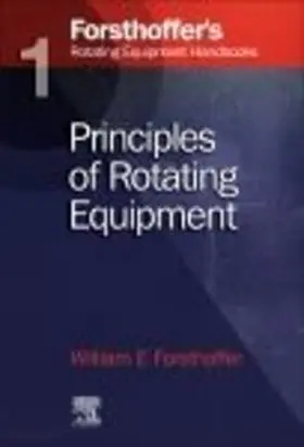 Forsthoffer |  1. Forsthoffer's Rotating Equipment Handbooks | eBook | Sack Fachmedien