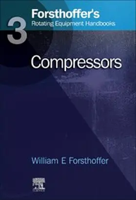 Forsthoffer |  3. Forsthoffer's Rotating Equipment Handbooks | eBook | Sack Fachmedien
