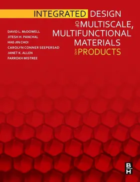Mcdowell / Panchal / Choi |  Integrated Design of Multiscale, Multifunctional Materials and Products | eBook | Sack Fachmedien