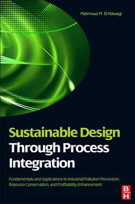 El-Halwagi |  Sustainable Design Through Process Integration | eBook | Sack Fachmedien