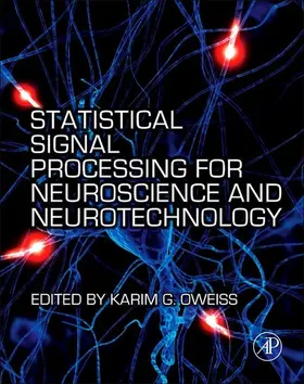 Oweiss | Statistical Signal Processing for Neuroscience and Neurotechnology | E-Book | www.sack.de