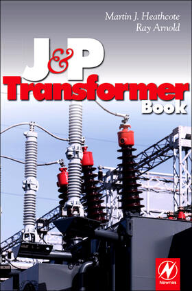 Arnold / Heathcote | J and P Transformer Book | Buch | 978-0-08-096618-2 | sack.de