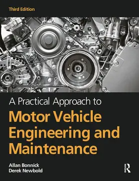 Bonnick / Newbold |  A Practical Approach to Motor Vehicle Engineering and Maintenance | Buch |  Sack Fachmedien