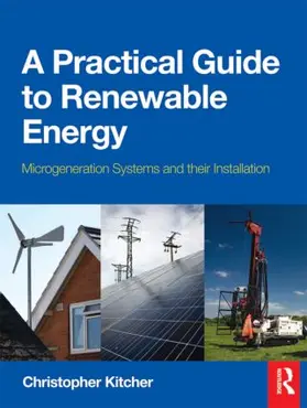 Kitcher |  A Practical Guide to Renewable Energy: Power Systems and their Installation | Buch |  Sack Fachmedien