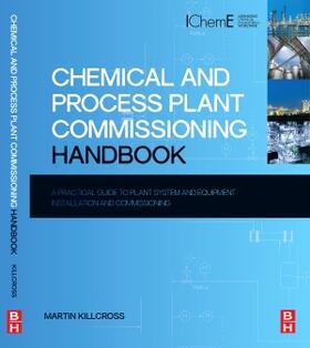 Killcross |  Chemical and Process Plant Commissioning Handbook | Buch |  Sack Fachmedien