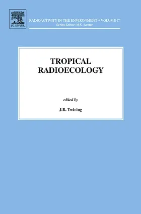 Twining | Tropical Radioecology | Buch | 978-0-08-097510-8 | sack.de