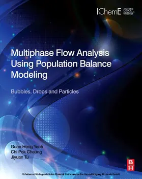 Yeoh / Cheung / Tu |  Multiphase Flow Analysis Using Population Balance Modeling | eBook | Sack Fachmedien