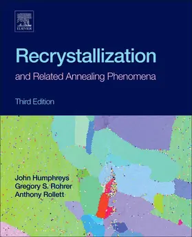 Rollett / Rohrer / Humphreys |  Recrystallization and Related Annealing Phenomena | Buch |  Sack Fachmedien