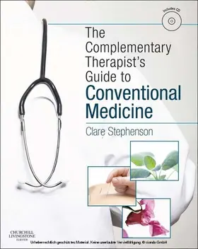 Stephenson MA(Cantab) / Stephenson |  The Complementary Therapist's Guide to Conventional Medicine E-Book | eBook | Sack Fachmedien