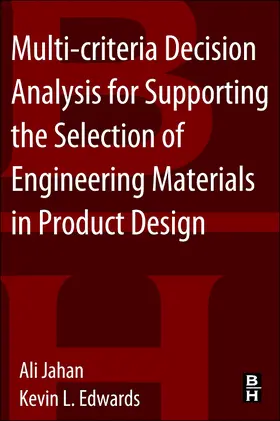 Jahan / Edwards |  Multi-Criteria Decision Analysis for Supporting the Selection of Engineering Materials in Product Design | Buch |  Sack Fachmedien