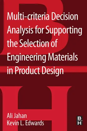 Jahan / Edwards | Multi-criteria Decision Analysis for Supporting the Selection of Engineering Materials in Product Design | E-Book | www.sack.de