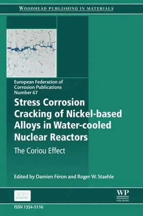 Feron / Staehle |  Stress Corrosion Cracking of Nickel Based Alloys in Water-cooled Nuclear Reactors | eBook | Sack Fachmedien