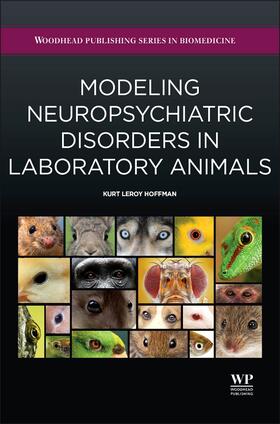 Hoffman | Modeling Neuropsychiatric Disorders in Laboratory Animals | Buch | 978-0-08-100099-1 | sack.de