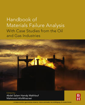 Makhlouf / Aliofkhazraei | Handbook of Materials Failure Analysis with Case Studies from the Oil and Gas Industry | E-Book | sack.de
