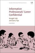 de Stricker |  Information Professionals' Career Confidential: Straight Talk and Savvy Tips | Buch |  Sack Fachmedien