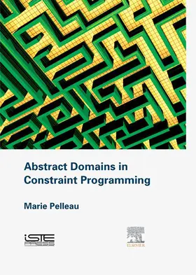 Pelleau | Abstract Domains in Constraint Programming | E-Book | www.sack.de