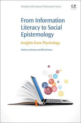 Anderson / Johnston |  From Information Literacy to Social Epistemology | Buch |  Sack Fachmedien