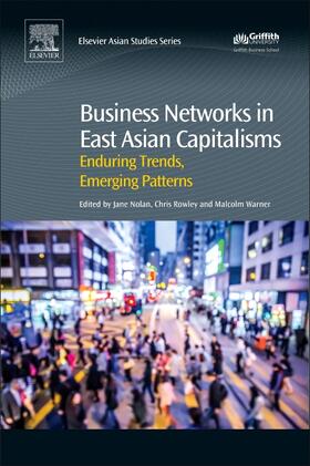 Nolan / Rowley / Warner | Business Networks in East Asian Capitalisms | Buch | 978-0-08-100639-9 | sack.de