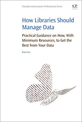 Cox | How Libraries Should Manage Data | Buch | 978-0-08-100663-4 | sack.de