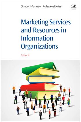 Yi |  Marketing Services and Resources in Information Organizations | Buch |  Sack Fachmedien