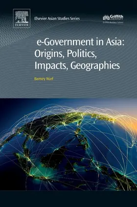 Warf | e-Government in Asia:Origins, Politics, Impacts, Geographies | E-Book | www.sack.de
