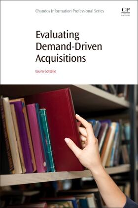 Costello | Evaluating Demand-Driven Acquisitions | Buch | 978-0-08-100946-8 | sack.de