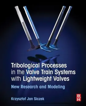 Siczek | Tribological Processes in the Valve Train Systems with Lightweight Valves | E-Book | www.sack.de