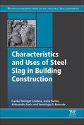 Netinger Grubea / Netinger Grubesa / Barisic |  Characteristics and Uses of Steel Slag in Building Construct | Buch |  Sack Fachmedien