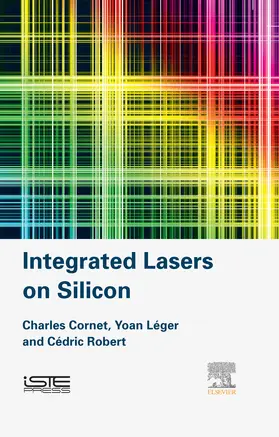 Cornet / L‚ger / Robert | Integrated Lasers on Silicon | E-Book | www.sack.de