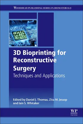 Thomas / Jessop / Whitaker | 3D Bioprinting for Reconstructive Surgery | Buch | 978-0-08-101103-4 | www.sack.de