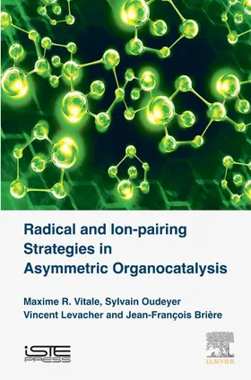 Vitale / Oudeyer / Levacher | Radical and Ion-pairing Strategies in Asymmetric Organocatalysis | E-Book | sack.de