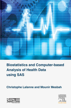 Lalanne / Mesbah | Biostatistics and Computer-based Analysis of Health Data Using SAS | E-Book | sack.de
