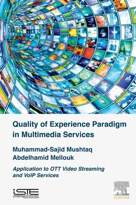 Mushtaq / Mellouk |  Quality of Experience Paradigm in Multimedia Services | eBook | Sack Fachmedien
