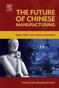 Chin / Rowley |  The Future of Chinese Manufacturing | eBook | Sack Fachmedien