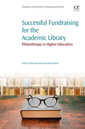 Dilworth / Henzl | Successful Fundraising for the Academic Library | E-Book | www.sack.de