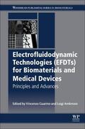 Guarino / Ambrosio |  Electrofluidodynamic Technologies (Efdts) for Biomaterials and Medical Devices: Principles and Advances | Buch |  Sack Fachmedien