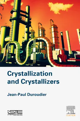 Duroudier | Crystallization and Crystallizers | E-Book | www.sack.de