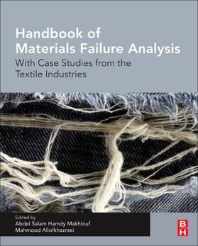 Makhlouf / Aliofkhazraei |  Handbook of Materials Failure Analysis: With Case Studies from the Textile Industries | Buch |  Sack Fachmedien