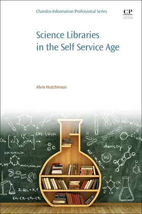 Hutchinson |  Science Libraries in the Self Service Age | Buch |  Sack Fachmedien