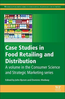Byrom / Medway | Case Studies in Food Retailing and Distribution | Buch | 978-0-08-102037-1 | sack.de