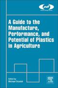 Orzolek |  A Guide to the Manufacture, Performance, and Potential of Plastics in Agriculture | Buch |  Sack Fachmedien