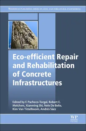 Pacheco-Torgal / Melchers / Shi | Eco-Efficient Repair and Rehabilitation of Concrete Infrastructures | Buch | 978-0-08-102181-1 | sack.de