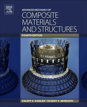 Vasiliev | Advanced Mechanics of Composite Materials and Structures | Buch | 978-0-08-102209-2 | sack.de
