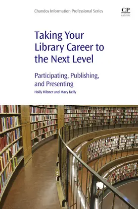 Hibner / Kelly | Taking Your Library Career to the Next Level | E-Book | www.sack.de